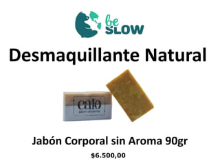 Desmaquillante Natural
Jabón Corporal sin Aroma 90gr
$6.500,00
 