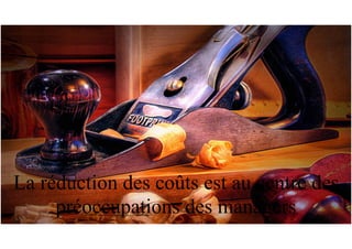 La réduction des coûts est au centre des
préoccupations des managersSOURCE: www.entrepriseglobale.biz Jean-Yves Huwart 
 