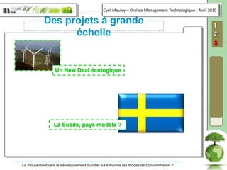 Des projets à grande échelleUn New Deal écologiqueLa Suède, pays modèle ?