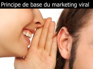 Principe de base du marketing viral  