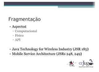 "Desmistificando o Java ME" CCT-CEJUG Maio 2008
