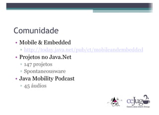 "Desmistificando o Java ME" CCT-CEJUG Maio 2008