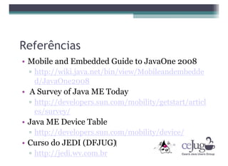 "Desmistificando o Java ME" CCT-CEJUG Maio 2008