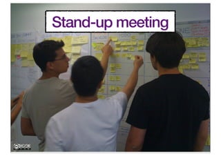 Stand-up meeting
 