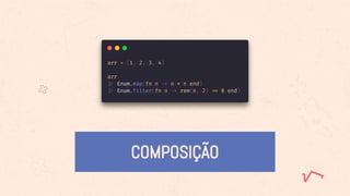 COMPOSIÇÃO
 