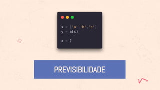 PREVISIBILIDADE
 