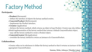 Factory Method
Gamma, Helm, Johnson, Vlissides (1994)
 