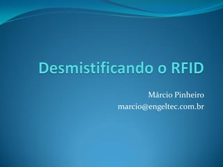 Márcio Pinheiro
marcio@engeltec.com.br
 