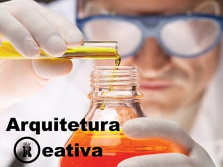 Arquitetura
eativa
 