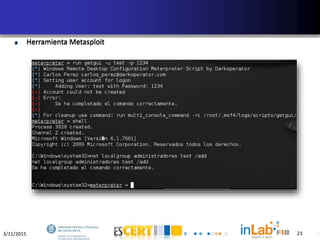3/11/2015 23
Herramienta Metasploit
23
 