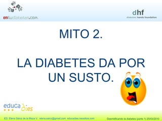 MITO 2. LA DIABETES DA POR UN SUSTO. 