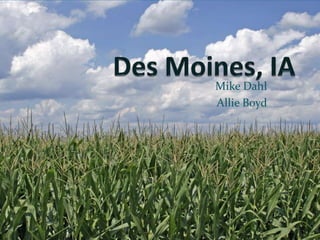 Des Moines, IA Mike Dahl Allie Boyd 