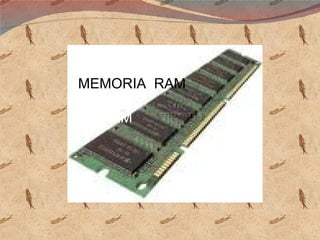 MEMORIA RAM MEMORIA  RAM 