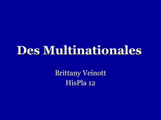 Des Multinationales   Brittany Veinott HisPla 12 