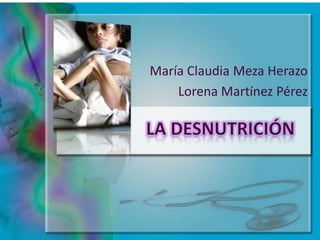María Claudia Meza Herazo
    Lorena Martínez Pérez
 