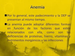 La característica clínica es el edema, que comienza en los miembros inferiores y cuando llega afectar la cara del niño le da aspecto de "luna llena“.Lesiones en la piel, cambios de textura y coloración en el pelo, apatía, anorexia, hepatomegalia por infiltración de grasa y albúmina sérica disminuida