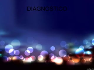 DIAGNOSTICO
 