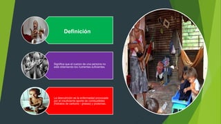Definición
Significa que el cuerpo de una persona no
está obteniendo los nutrientes suficientes.
La desnutrición es la enfermedad provocada
por el insuficiente aporte de combustibles
(hidratos de carbono - grasas) y proteínas.
 