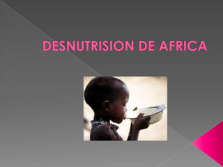 DESNUTRISION DE AFRICA 