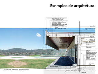 Vía Dutari Viale_Arquitectos | Detalhe construtivo
Exemplos de arquitetura
 