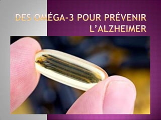 Des oméga-3 pour prévenir l’Alzheimer  