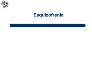 Esquizofrenia 