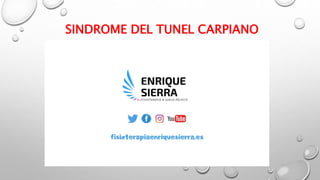 SINDROME DEL TUNEL CARPIANO
 