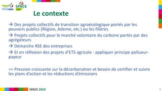 Le contexte
→ Des projets collectifs de transition agroécologique portés par les
pouvoirs publics (Région, Ademe, etc.) ou...