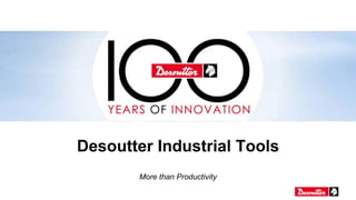 Desoutter Industrial Tools
More than Productivity
 