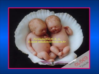 Formatação: M. K. A. E-mail: mkakelm@bol.com.br 