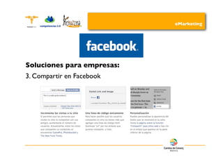 eMarketing




Soluciones para empresas:
3. Compartir en Facebook
 