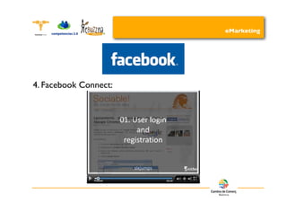 eMarketing




4. Facebook Connect:
 