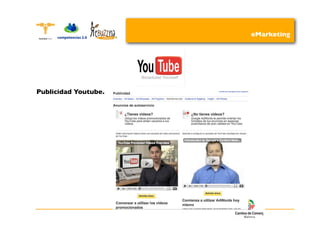 eMarketing




Publicidad Youtube.
 