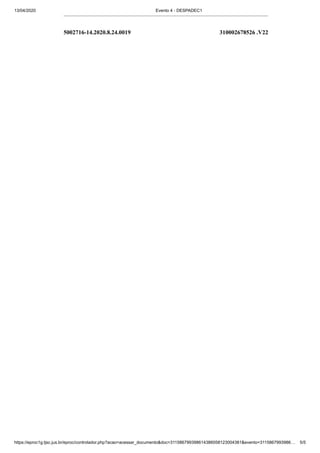 13/04/2020 Evento 4 - DESPADEC1
https://eproc1g.tjsc.jus.br/eproc/controlador.php?acao=acessar_documento&doc=311586799398614386058123004381&evento=3115867993986… 5/5
5002716-14.2020.8.24.0019 310002678526 .V22
 