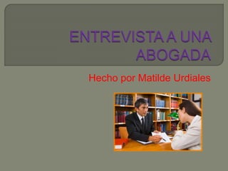 Hecho por Matilde Urdiales
 