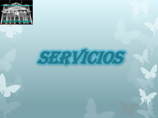SERVICIOS
 