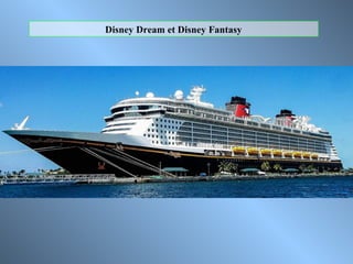 Disney Dream et Disney Fantasy
 