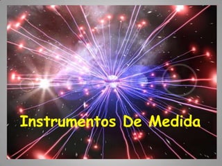 Instrumentos De Medida