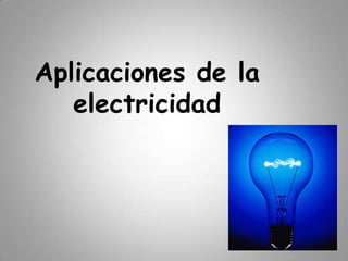 Aplicaciones de la electricidad