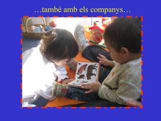 … també amb els companys… 