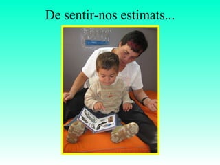 De sentir-nos estimats... 