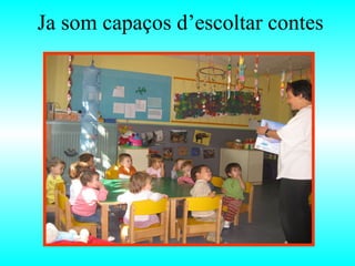 Ja som capaços d’escoltar contes 