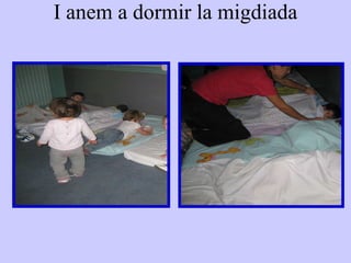I anem a dormir la migdiada 