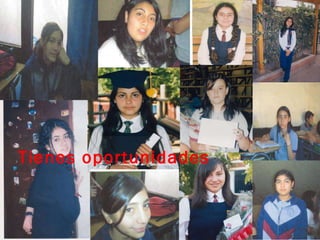 Tienes oportunidades 