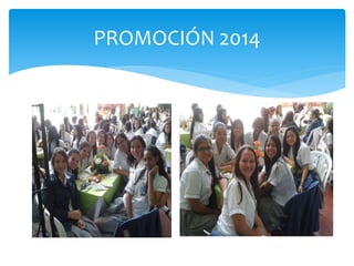 PROMOCIÓN 2014 
 