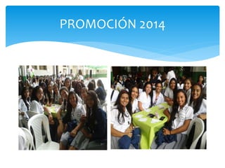 PROMOCIÓN 2014 
 