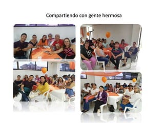 Compartiendo con gente hermosa