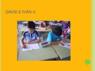 DAVID E IVÁN V.
