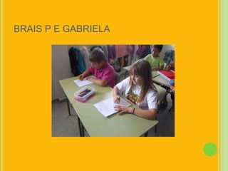 BRAIS P E GABRIELA