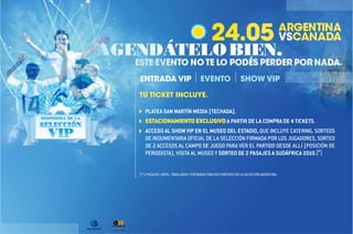 ENTRADA VIP                           EVENTO                   SHOW VIP

TU TICKET INCLUYE.

   PLATEA SAN MARTÍN MEDIA (TECHADA).
   ESTACIONAMIENTO EXCLUSIVO A PARTIR DE LA COMPRA DE 4 TICKETS.
   ACCESO AL SHOW VIP EN EL MUSEO DEL ESTADIO, QUE INCLUYE CATERING, SORTEOS
   DE INDUMENTARIA OFICIAL DE LA SELECCIÓN FIRMADA POR LOS JUGADORES, SORTEO
   DE 2 ACCESOS AL CAMPO DE JUEGO PARA VER EL PARTIDO DESDE ALLÍ (POSICIÓN DE
   PERIODISTA), VISITA AL MUSEO Y SORTEO DE 2 PASAJES A SUDÁFRICA 2010.(*)


(*) 2 PASAJES, HOTEL, TRASLADOS Y ENTRADAS PARA DOS PARTIDOS DE LA SELECCIÓN ARGENTINA.
 